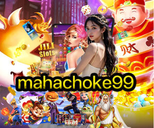mahachoke99