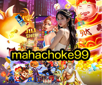 mahachoke99